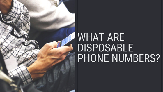 What are disposable phone numbers?